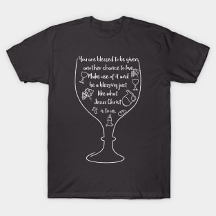 You are blessed to be given another chance to live Maundy Thursday Last Supper Goblet T-Shirt